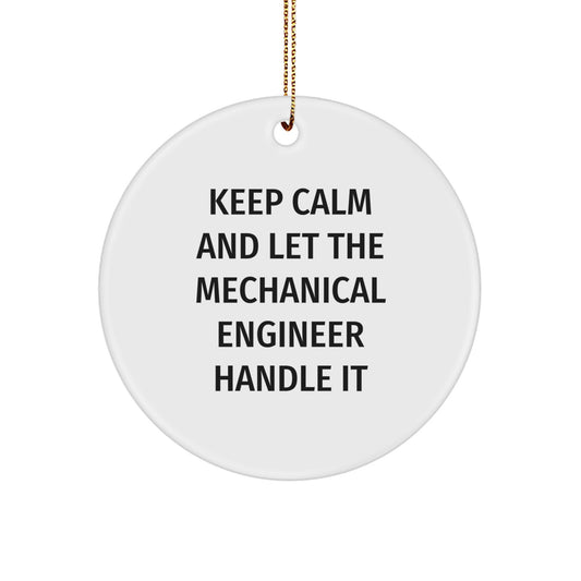 Mechanical Engineer Gifts from Men for Christmas Unique Circle Ornament, Keep Calm And Let Them Handle It, Funny Mechanical Engineer Christmas Ornaments for Mechanical Engineers - Image 1