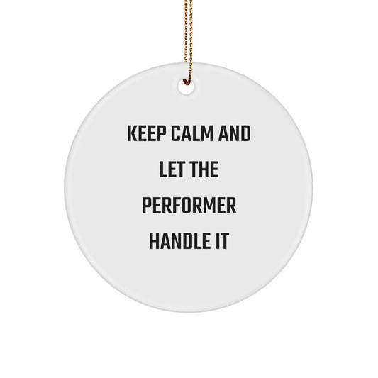 Funny Performer Christmas Circle Ornament Gift for Friends, Unique Circle Ornament Gifts from Men for Christmas Unique Gifts for Women - Image 1