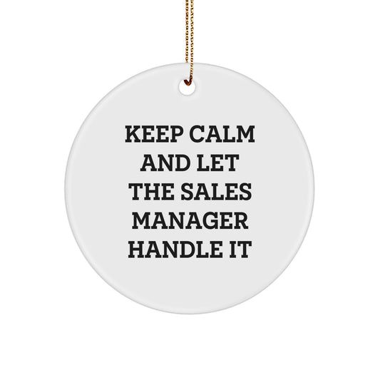 Funny Sales Manager Gifts for Christmas Unique Circle Ornament from Friends to Coworkers Keep Calm and Let Them Handle It - Image 1