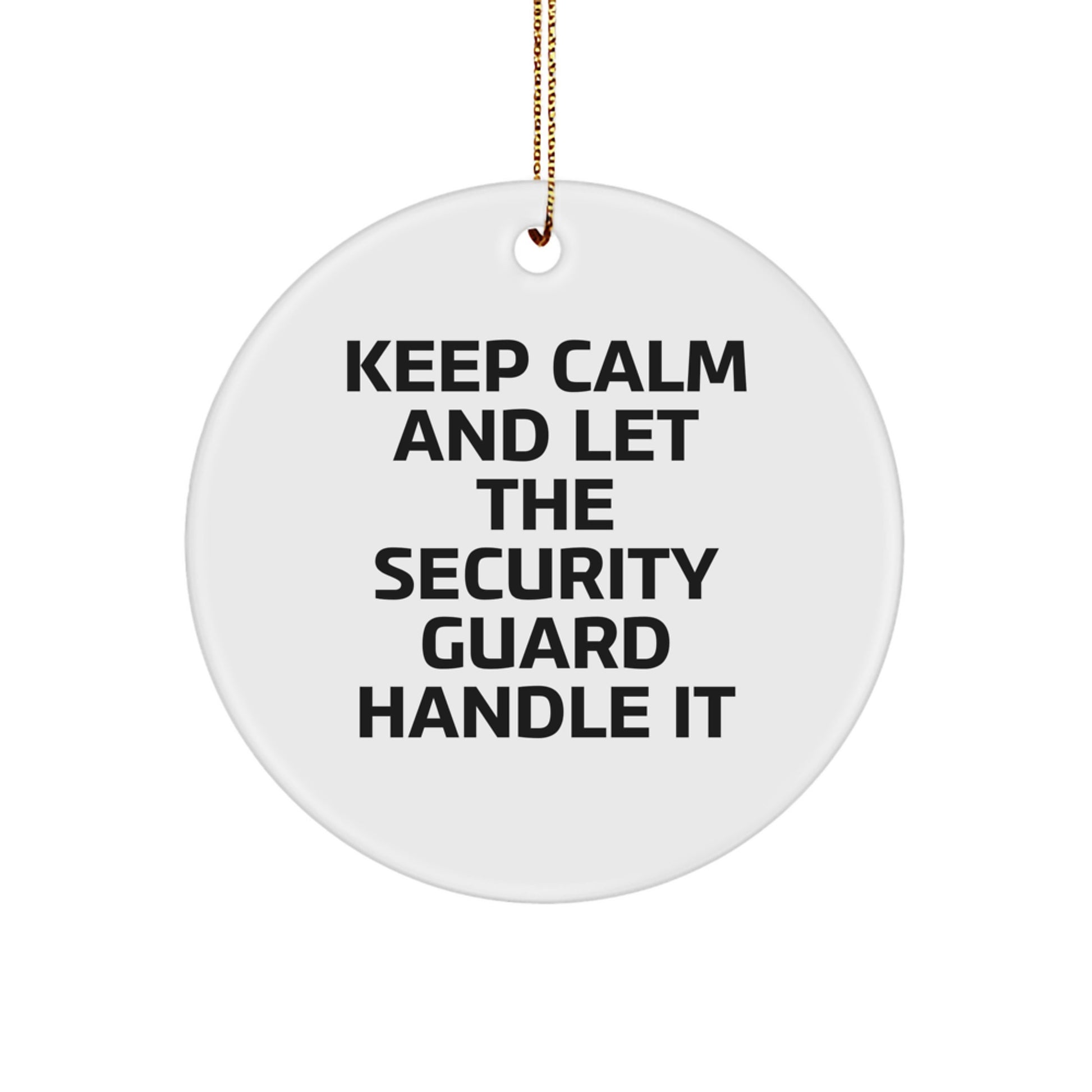 Funny Security Guard Christmas Circle Ornament, Gifts from Friends, Coworkers, Men, Women, to Security Guard, Men, Women, Coworkers, Family - Image 1