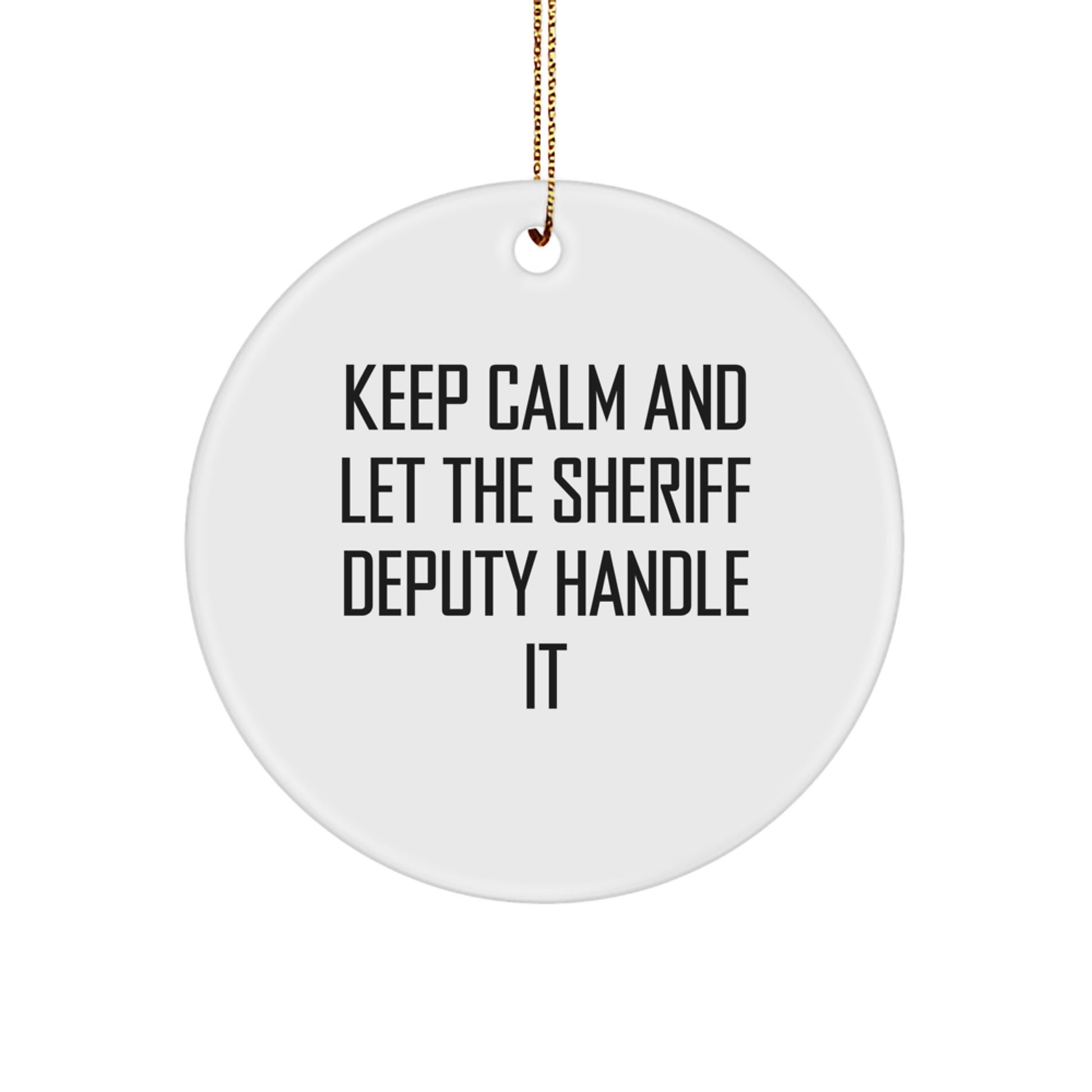 Funny Sheriff Deputy Christmas Circle Ornament Gifts from Men to Sheriff Deputy Friends - Image 1