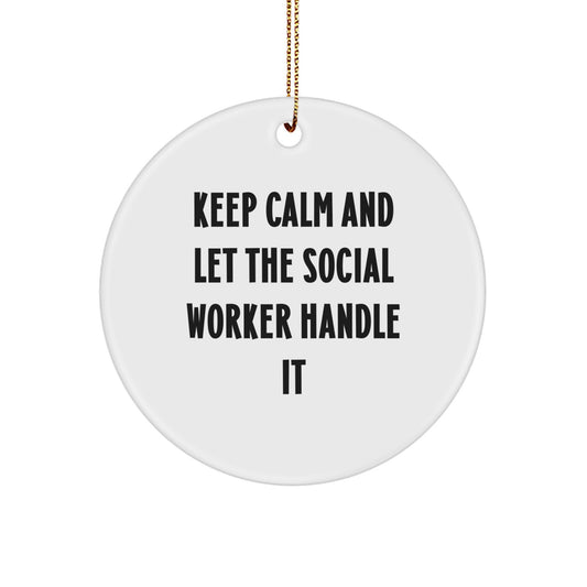 Funny Social Worker Gifts for Men, Women, Friends, Coworkers, Family - Keep Calm And Let The Social Worker Handle It Circle Ornament, Christmas Unique Gifts from Men, Women, Friends, Family - Image 1