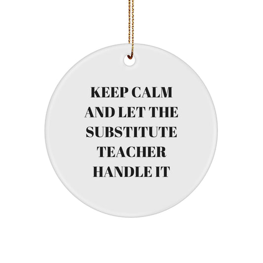 Funny Substitute Teacher Christmas Circle Ornament Gifts from Friends, Gift for Substitute Teacher, Men, Women, Coworkers, Family - Image 1
