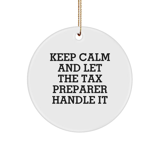 Funny Tax Preparer Gifts for Friends, 'Keep Calm And Let The Tax Preparer Handle It' Christmas Circle Ornament, Gifts from Men to Women Coworkers - Image 1