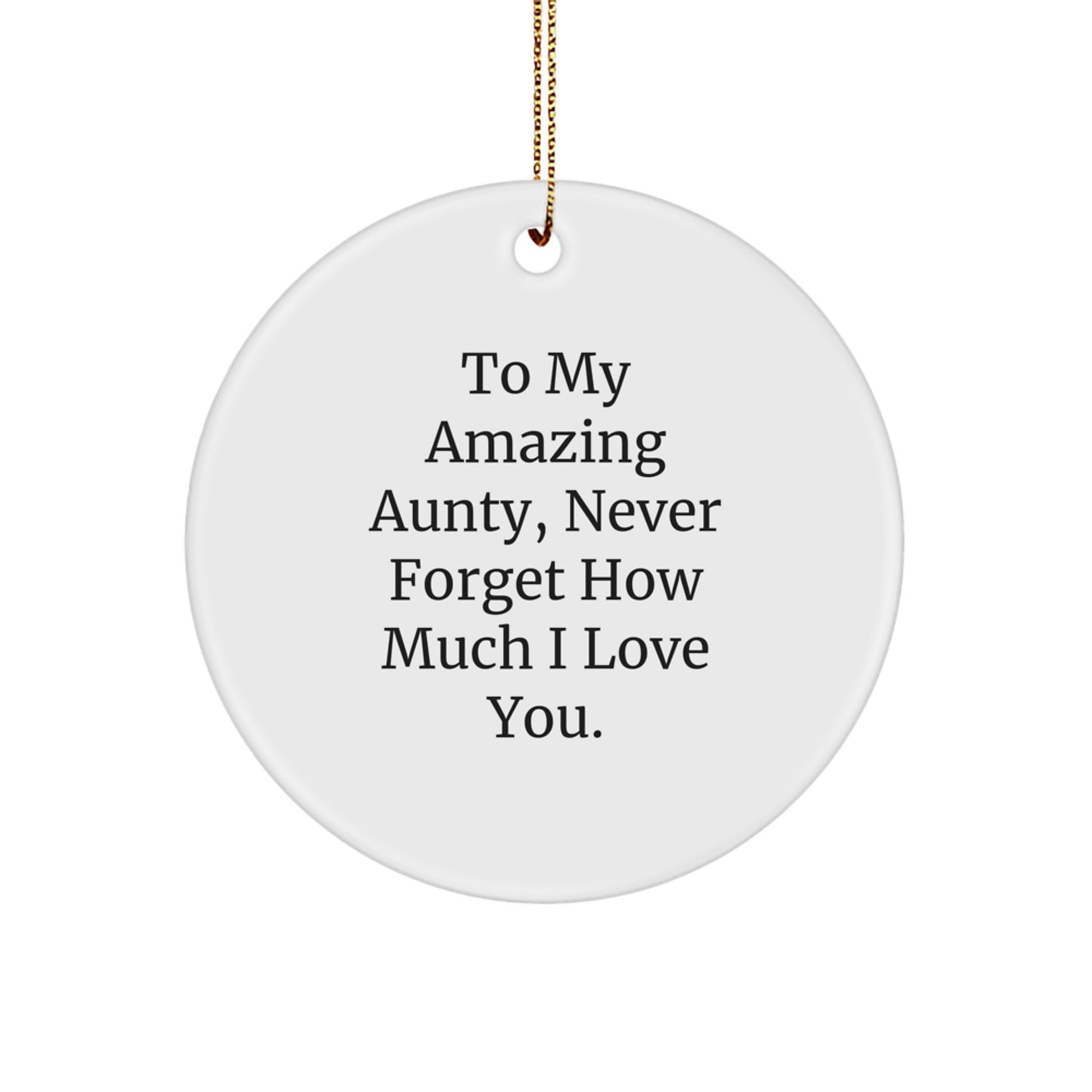 Funny Circle Ornament Gifts from Men to My Amazing Aunty, Never Forget How Much I Love You, Christmas Unique Gift - Image 1