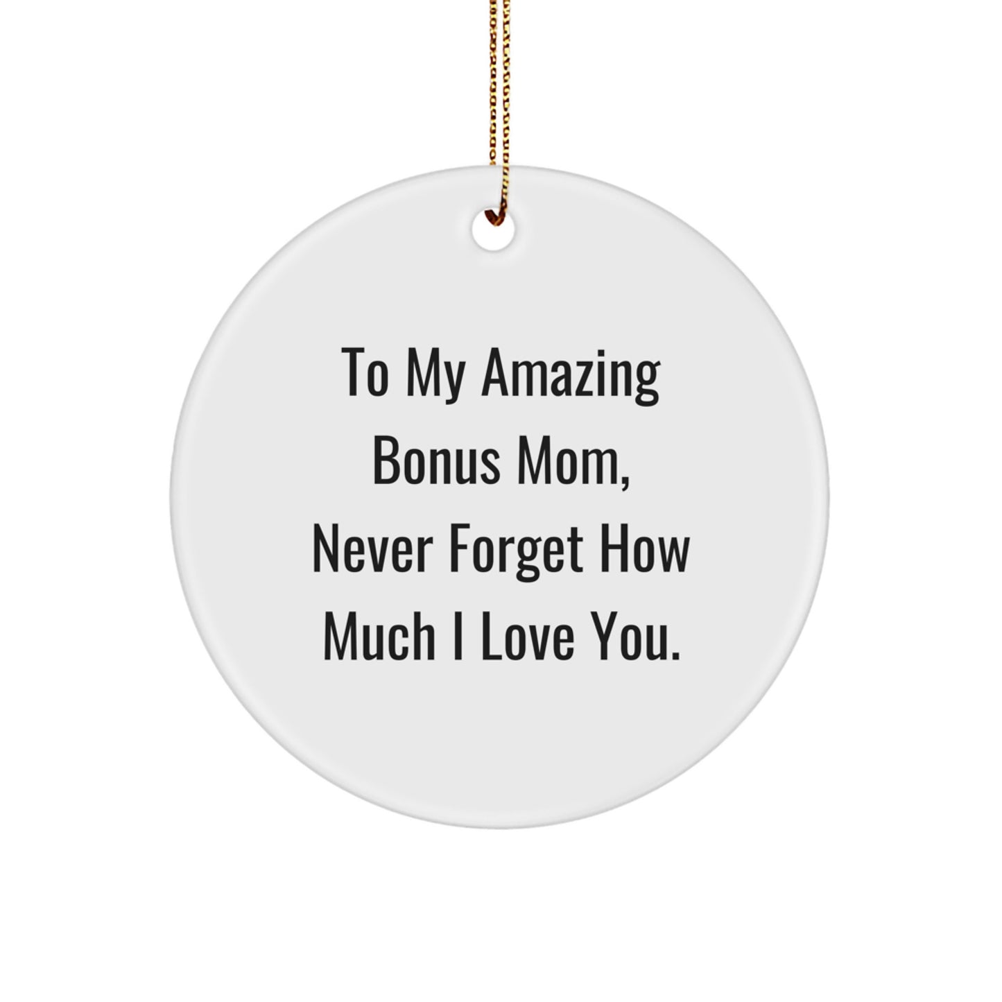 Funny Bonus Mom Gifts from Family - Circle Ornament for To My Amazing Bonus Mom - Image 1