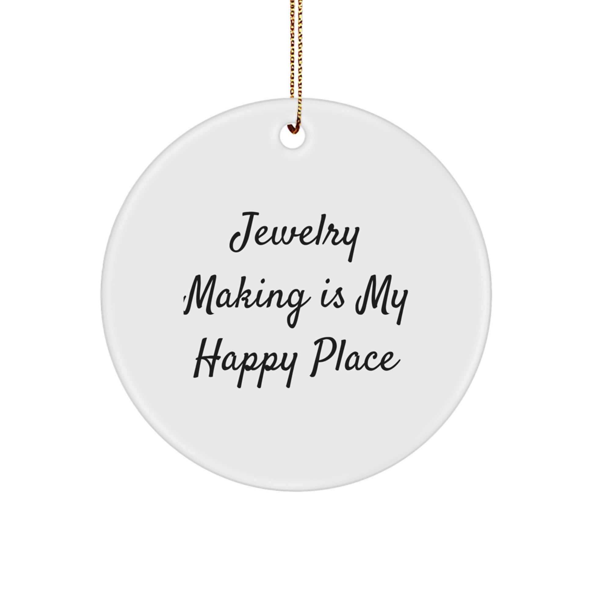 Funny Jewelry Making Circle Ornaments, Gifts from Friends and Family for Jewelry Makers, Inspirational Quote, Christmas Unique Gifts - Image 1