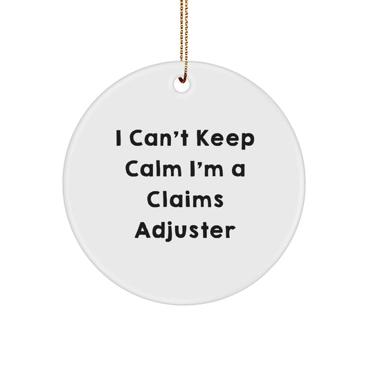Funny Claims Adjuster Gifts from Friends, Unique Christmas Ornaments for Men, Women, Coworkers, Family - I Can't Keep Calm I'm A Claims Adjuster Circle Ornament - Image 1