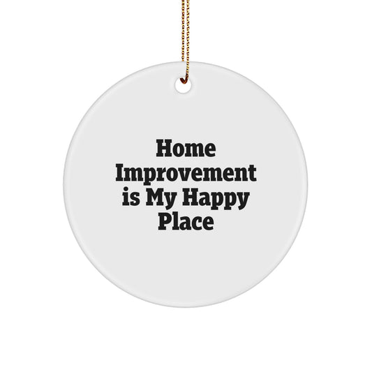 Home Improvement Gifts for Men - 'Home Improvement Is My Happy Place' Funny Circle Ornament - Christmas Unique Decorations Gifts from Family - Image 1