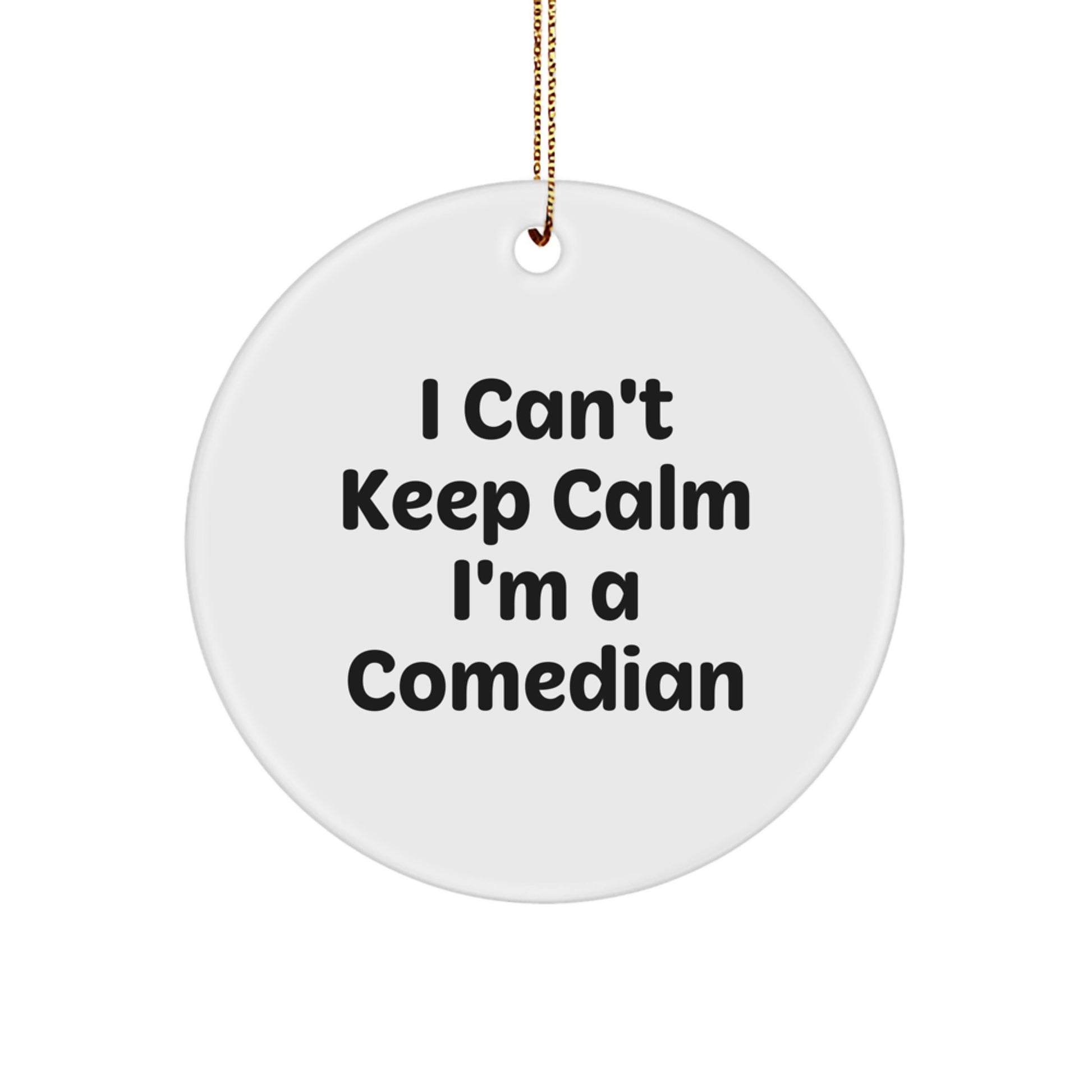 Funny Comedian Gifts, I'm A Comedian Circle Ornament, Comedian Christmas Decorations from Friends - Image 1