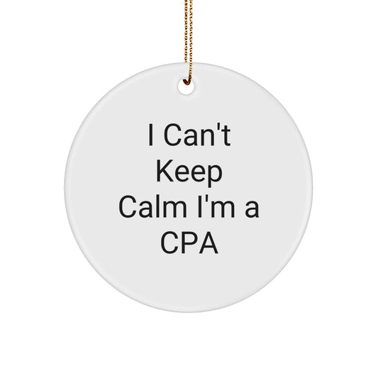 Funny CPA Circle Ornament Gifts from Friends for Christmas - 'I Can't Keep Calm I'm A Cpa' - Unique Circle Ornament Gifts for CPAs - Image 1