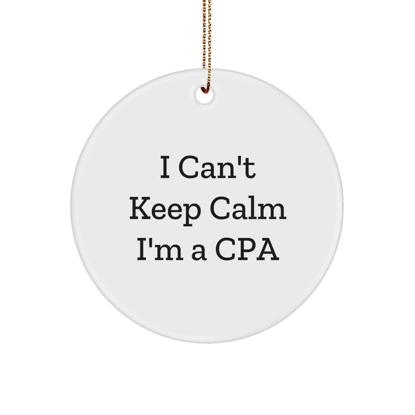 Funny CPA Circle Ornament Gifts from Friends, I Can't Keep Calm I'm A Cpa Christmas Unique Decorations for CPAs, Funny CPA Circle Ornament Gifts for Friends, Family, Colleagues - Image 1