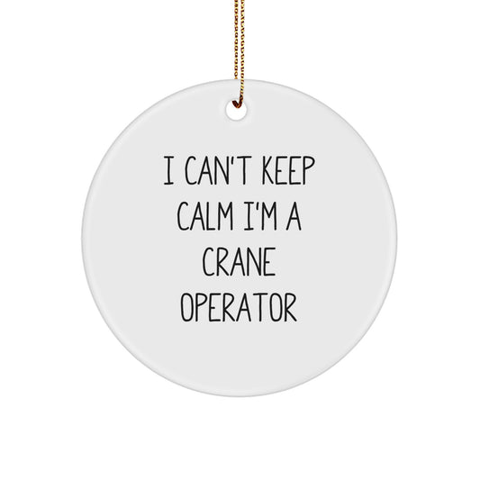 Funny Crane Operator Gifts for Men, I'm a Crane Operator Circle Ornament, Christmas Unique Presents for Friends and Family - Image 1