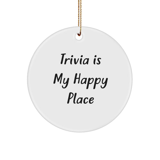 Trivia Gifts for Trivia Lovers - 'Trivia Is My Happy Place' Funny Circle Ornament, Christmas Unique Gifts from Friends to Family - Image 1