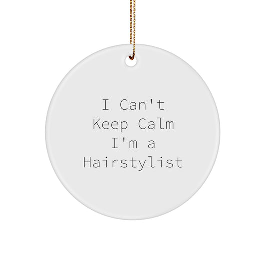 Funny Hairstylist Circle Ornaments Gifts from Friends for Christmas - 'I Can't Keep Calm I'm A Hairstylist' - Image 1