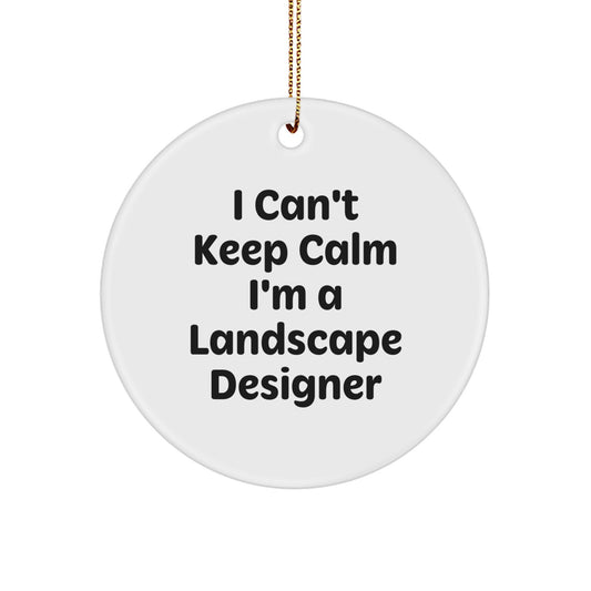 Funny Gifts for Landscape Designers, I Can't Keep Calm I'm A Landscape Designer Christmas Circle Ornament - Image 1