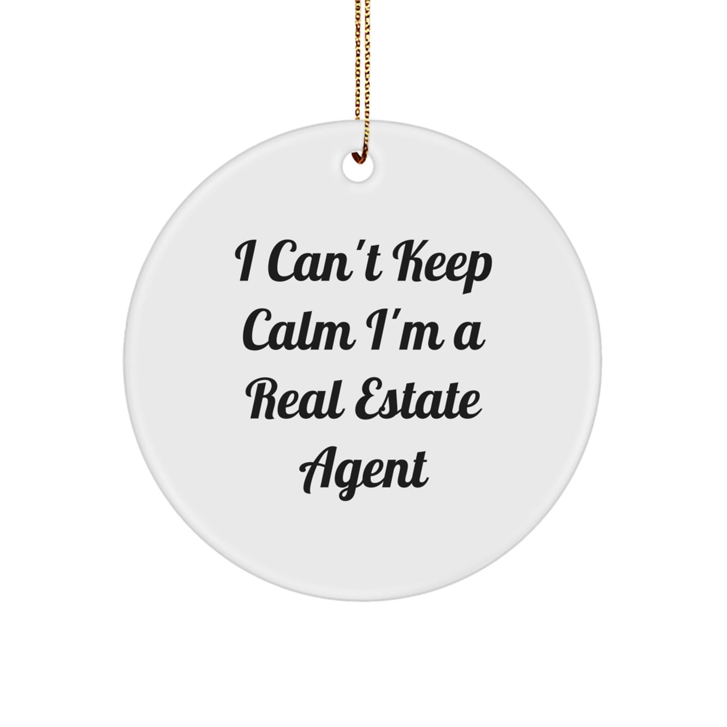 Funny Real Estate Agent Gifts for Men - 'I Can't Keep Calm I'm A Real Estate Agent' Circle Ornament for Christmas Unique Presents from Friends or Family - Image 1