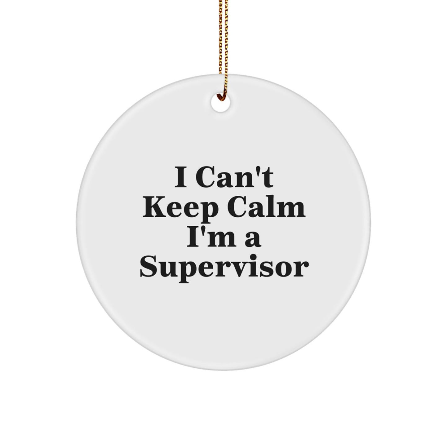 Funny 'I Can't Keep Calm I'm A Supervisor' Gifts from Friends to Boss on Christmas Unique Decorations - Image 1