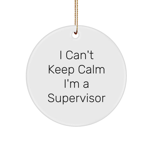 Funny Supervisor Gifts for Men from Friends 'I Can't Keep Calm I'm A Supervisor' Christmas Unique Ornaments - Image 1