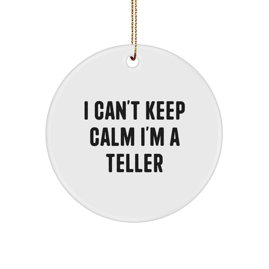 Funny Teller Gifts from Friends and Family, Christmas Unique Circle Ornament 'I'm A Teller' for Men and Women - Image 1