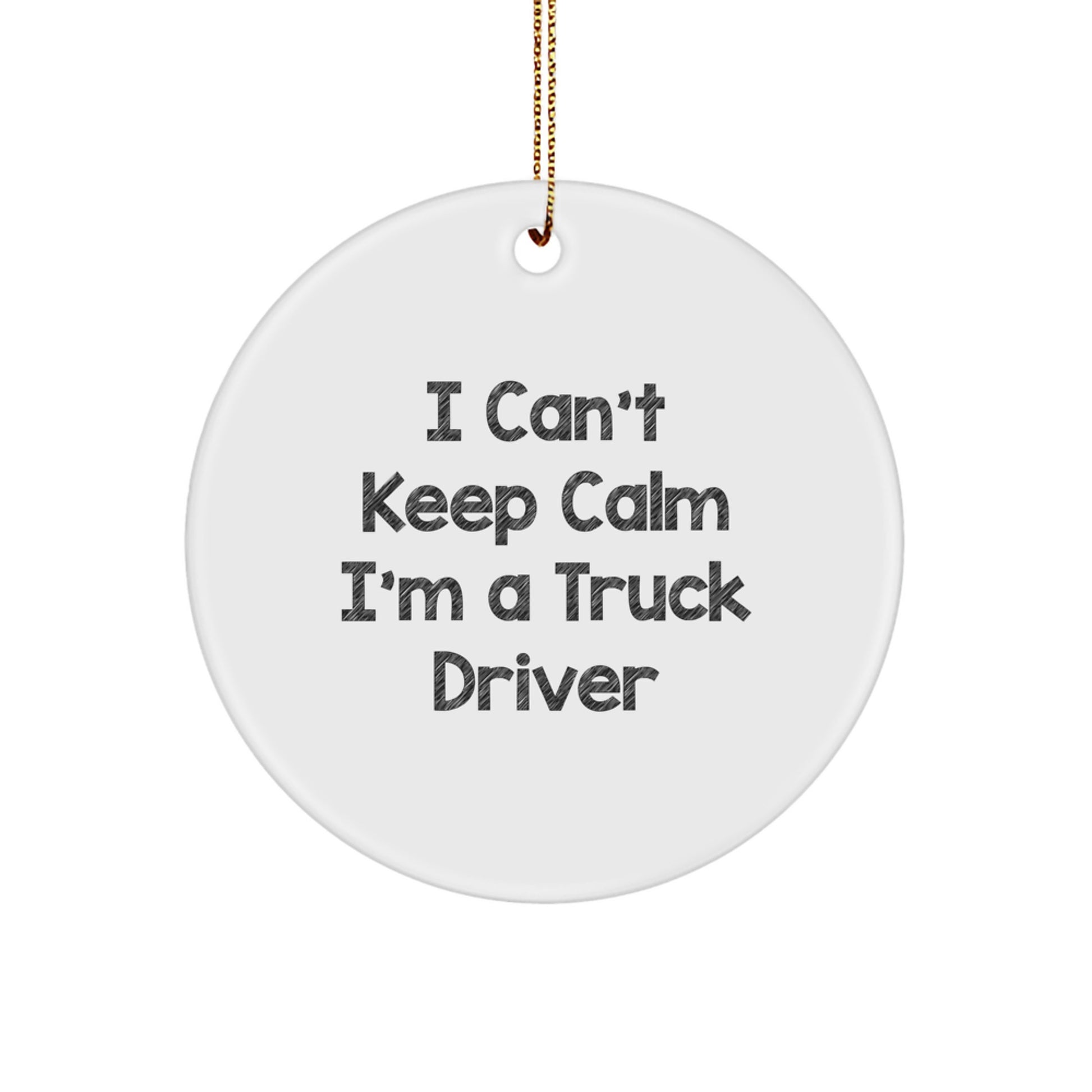 Funny Truck Driver Gifts for Men - I Can't Keep Calm I'm A Truck Driver Christmas Unique Gifts - Image 1