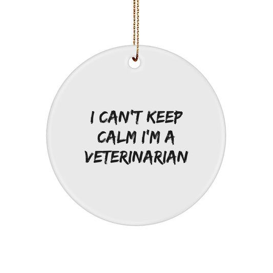 Funny Veterinarian Gifts from Friends and Family - I Can't Keep Calm I'm A Veterinarian Christmas Circle Ornament - Image 1