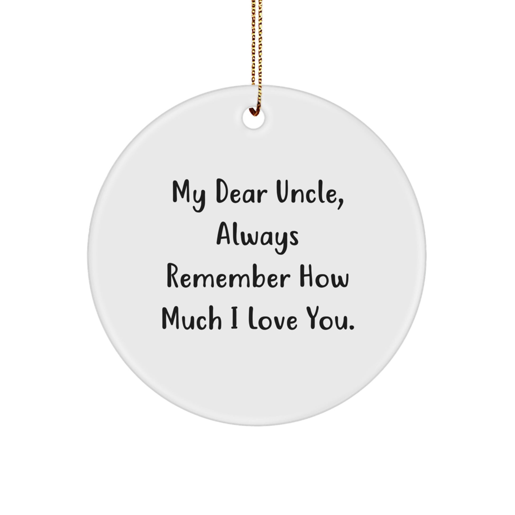Funny Uncle Gifts from Men for Uncle Men, Circle Ornament with Quote 'My Dear Uncle', Christmas Unique Gifts - Image 1
