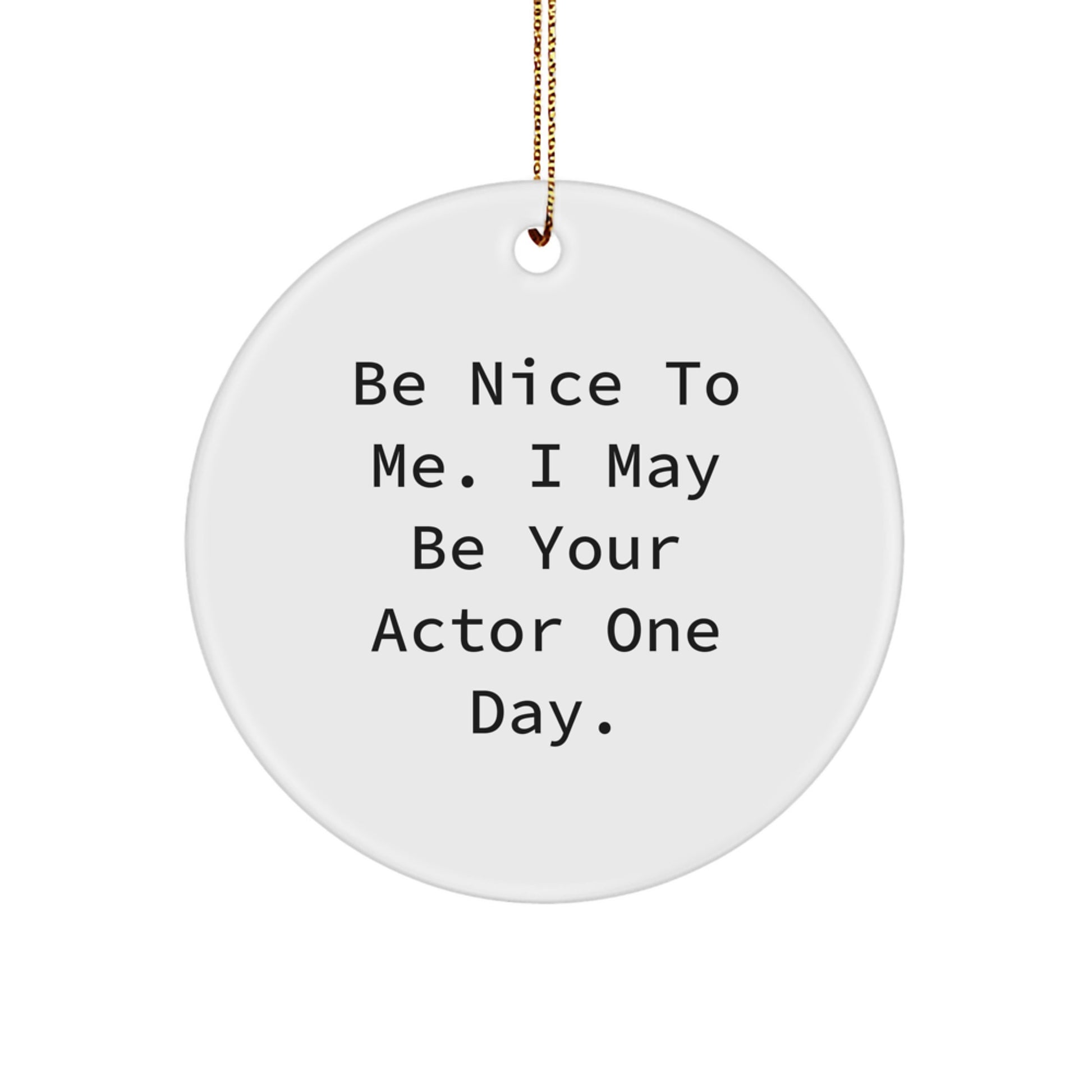 Funny Actor Gifts from Friends for Men Circle Ornament Christmas Unique Decor - Image 1