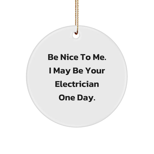 Funny Electrician Gifts for Men Friends Coworkers, Circle Christmas Ornament with I May Be Your Electrician One Day, White Color, Unique Decorations for Home Office - Image 1