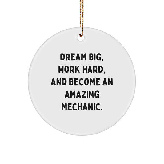 Mechanic Gifts from Friends, Funny Circle Ornament with Inspirational Quote for Mechanic Men, Christmas Unique Gifts for Mechanic Enthusiasts, Dream Big and Work Hard - Image 1