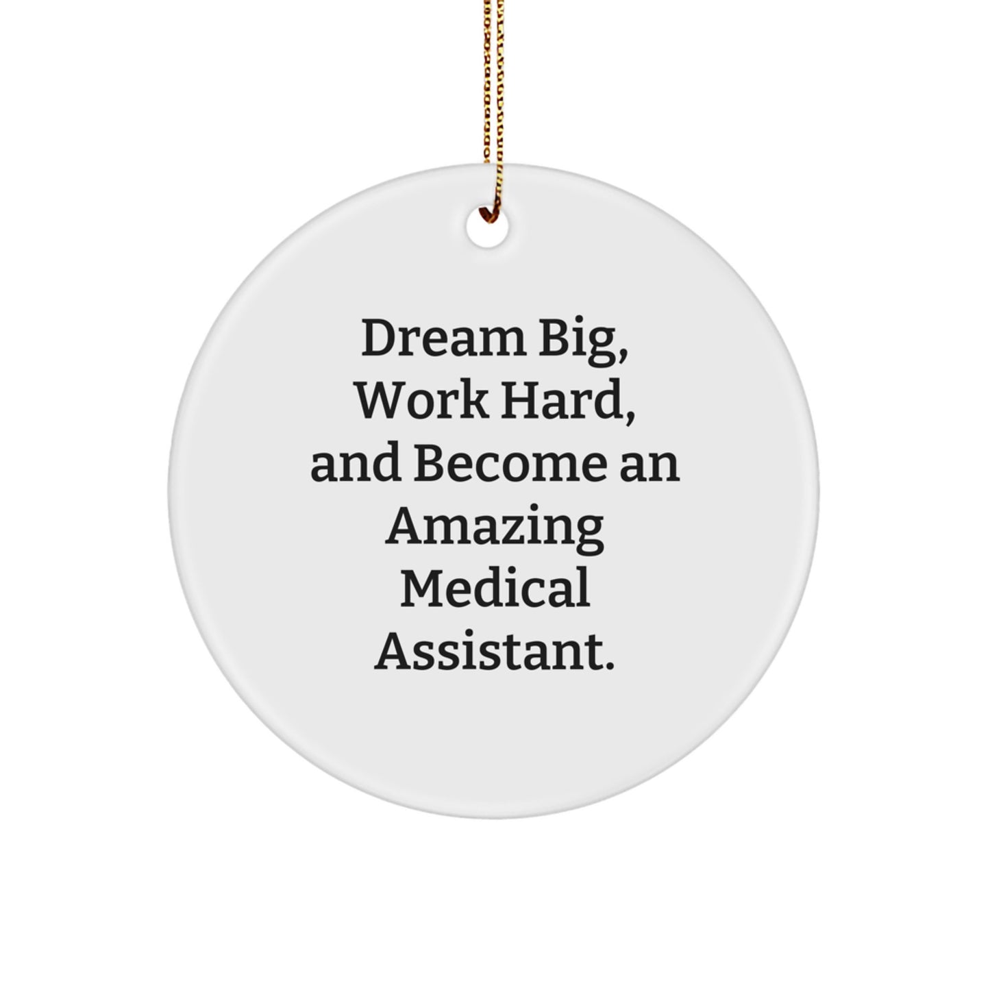 Funny Medical Assistant Circle Ornament Gifts from Friends for Medical Assistants with Inspirational Quote - Image 1