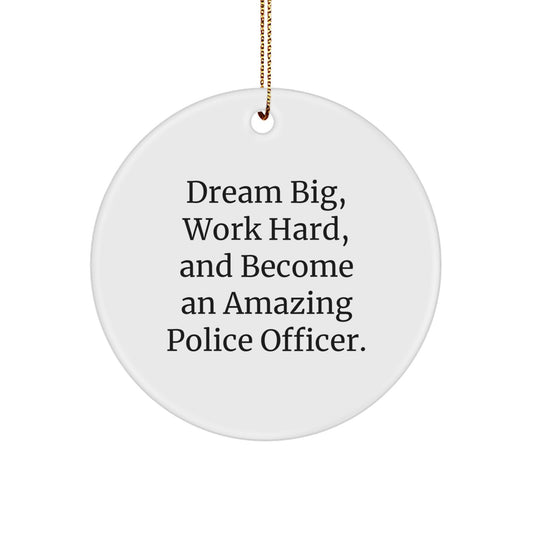 Gifts from Family for Police Officer Inspirational Christmas Circle Ornament, Dream Big Work Hard And Become An Amazing Police Officer Circle Shape Home Decor - Image 1