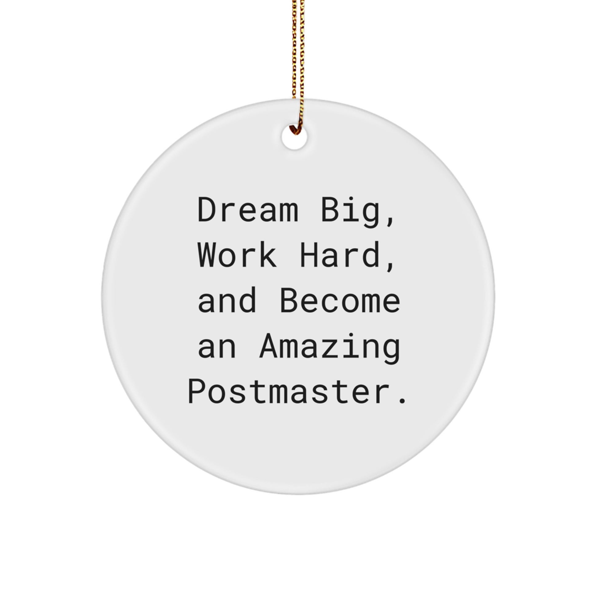 Dream Big Gifts for Postmaster, Inspirational Circle Ornament, Funny Quotes for Postmaster, Unique Postmaster Gifts for Christmas - Image 1