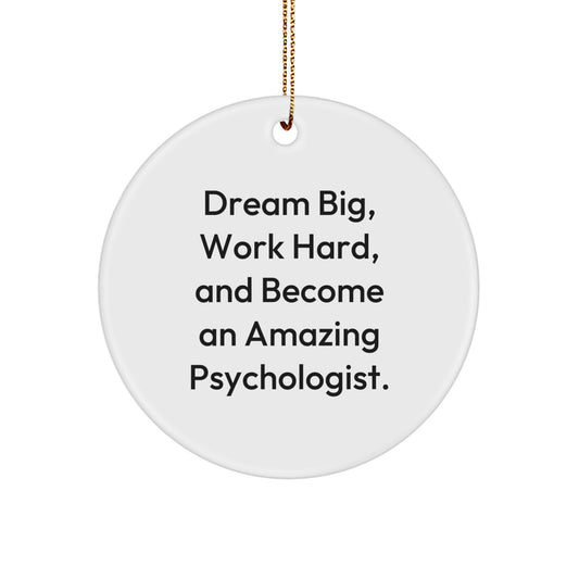 Inspirational Gifts for Psychologist Friends - Circle Ornament with 'Dream Big, Work Hard' Quote, Perfect for Christmas Unique Gifts from Family or Friends to Men Women Coworkers - Image 1