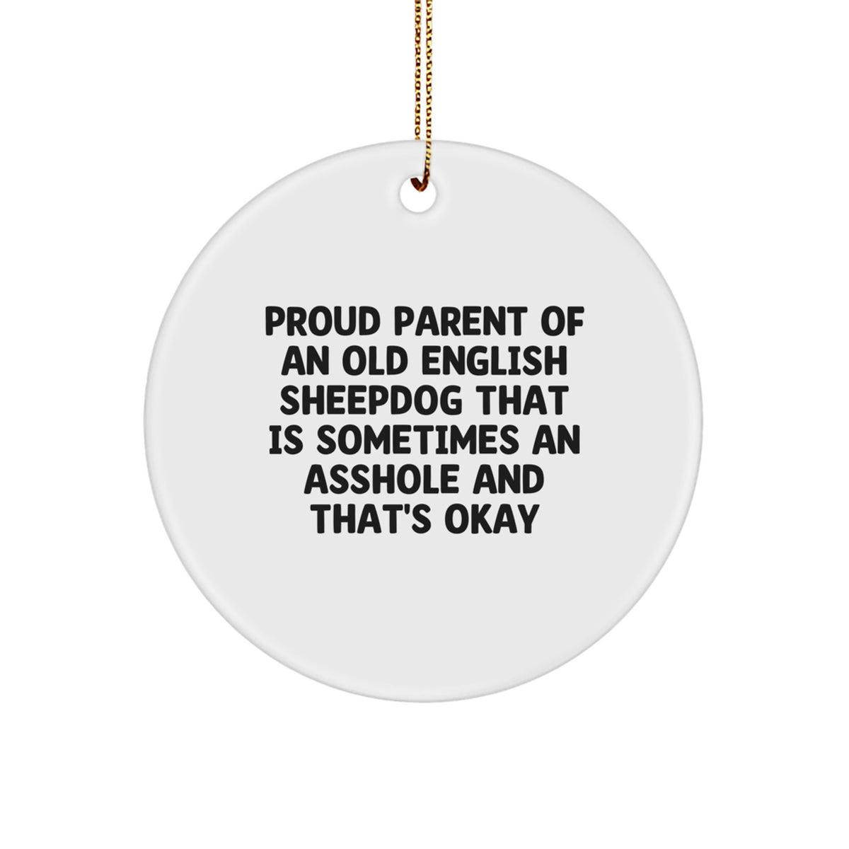 Funny Old English Sheepdog Christmas Circle Ornament Gifts for Men, Women, or Friends from Proud Parents - Image 1