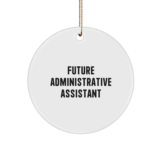 Unique Inspirational Gifts for Administrative Assistant from Friends, Funny Quote Circle Ornament for Christmas Unique Gifts - Image 1