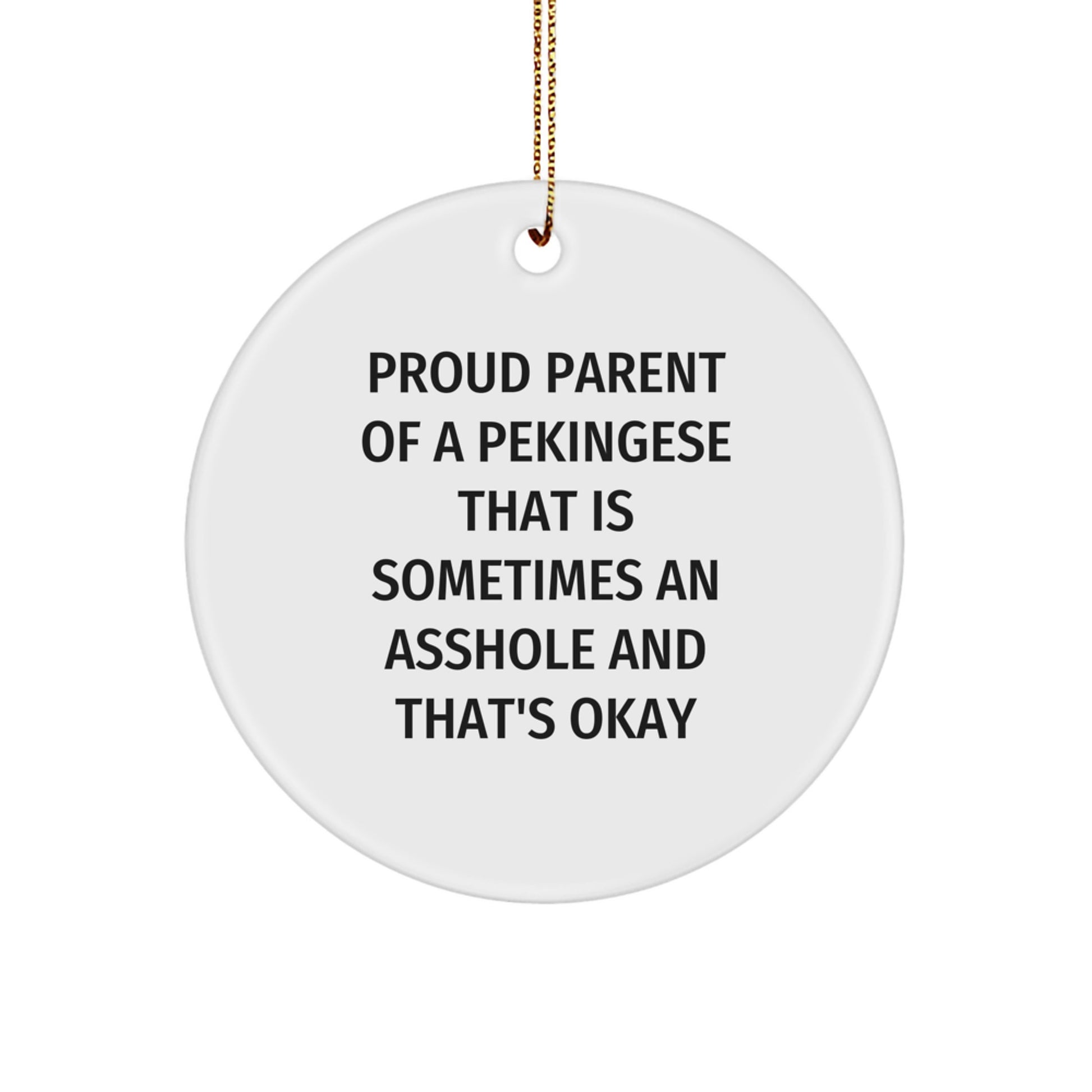 Funny Pekingese Dog Gifts for Christmas - Proud Parent Ornament, Circle Shaped, White - Image 1