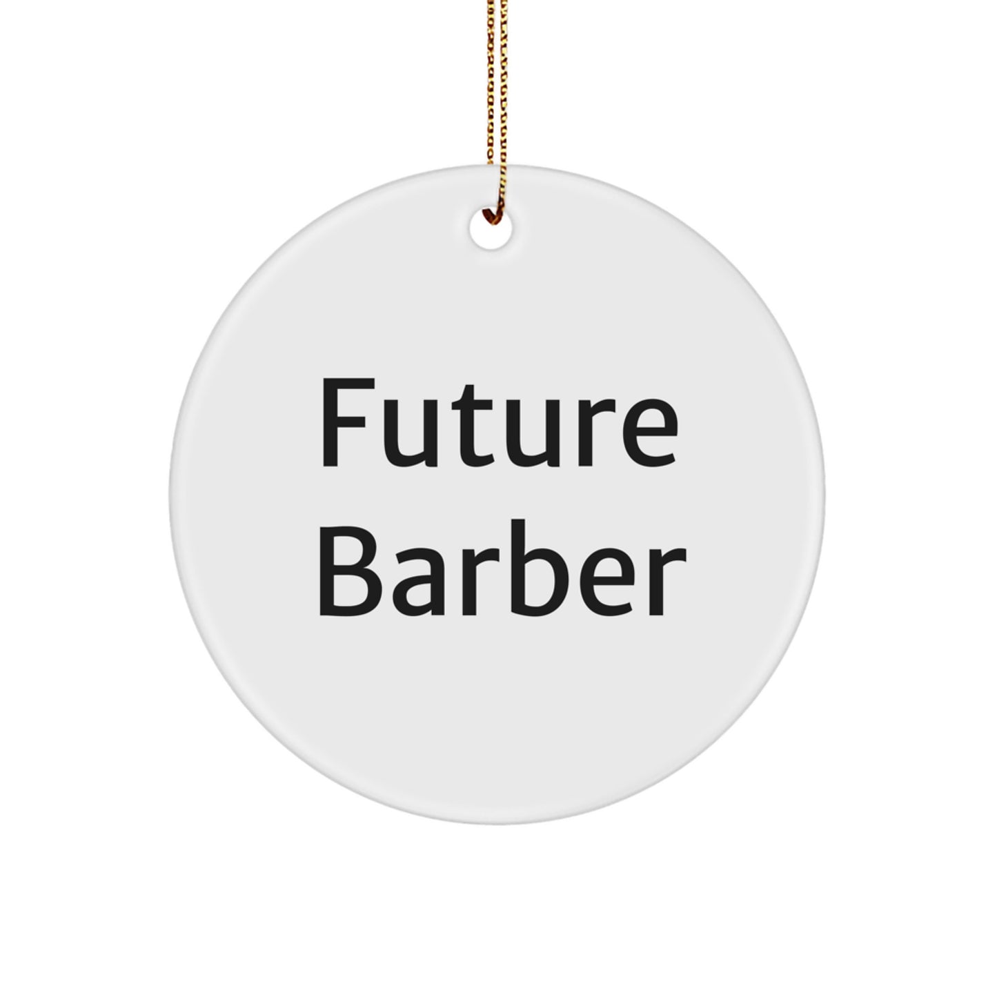 Future Barber Gifts from Friends for Men, Funny Barber Circle Ornament, White Circle Shaped Decorations for Christmas Unique Gifts - Image 1