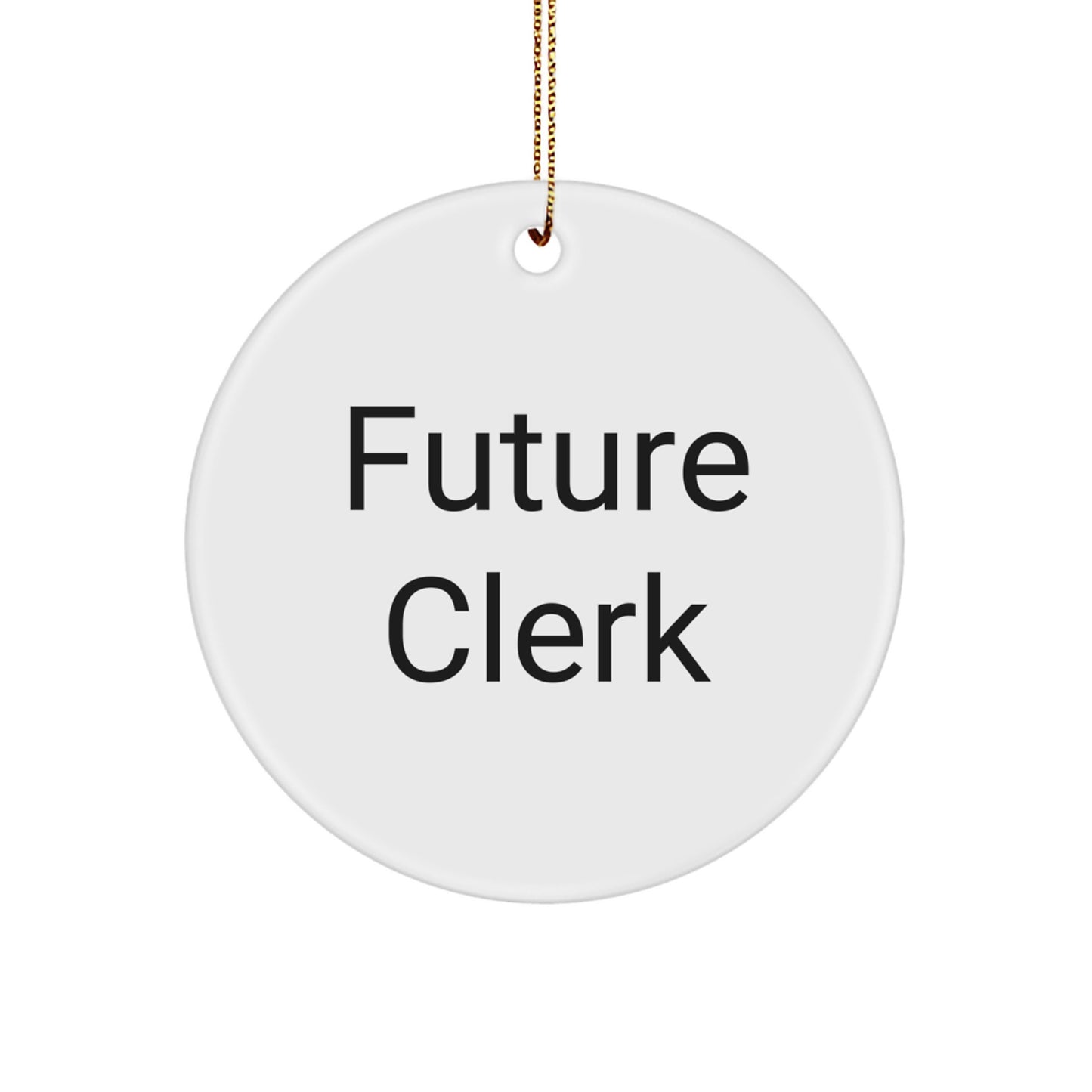 Clerk Gifts from Friends Funny Future Clerk Circle Ornament, Christmas Unique Office Decorations for Clerks, White Durable Circle Shaped MDF with High-Gloss Finish - Image 1