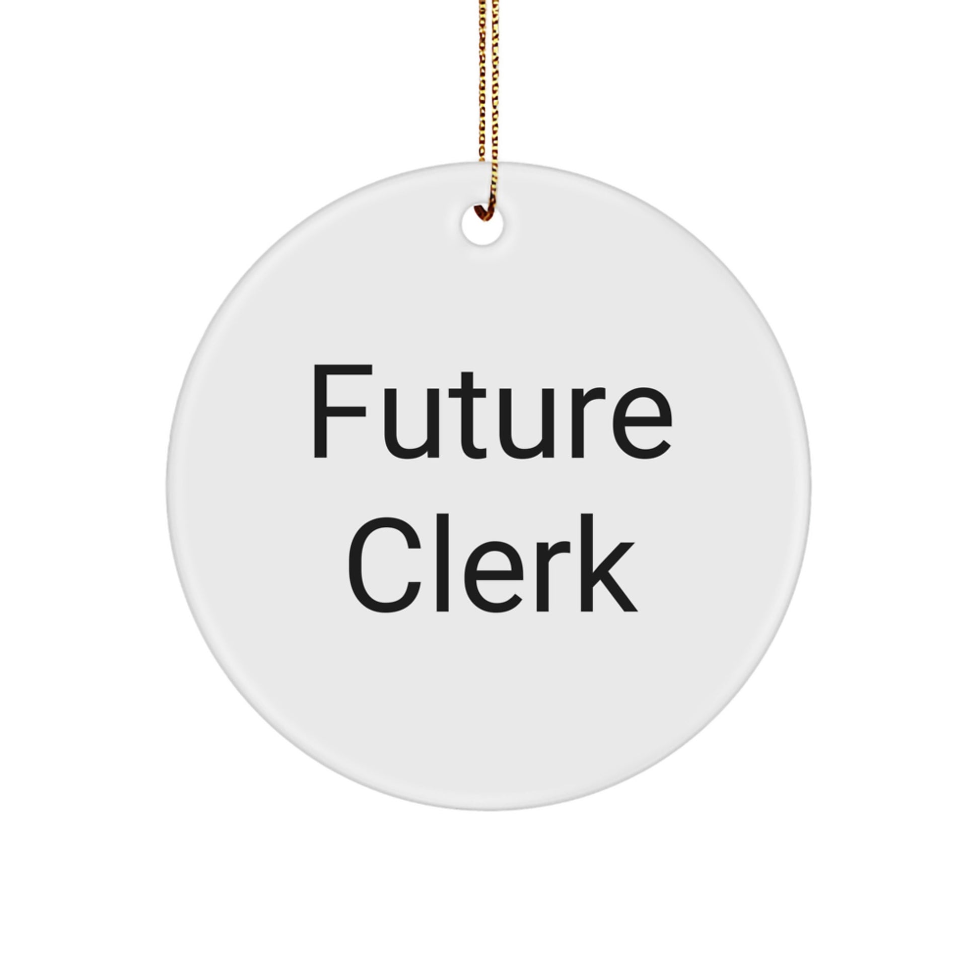 Clerk Gifts from Friends Funny Future Clerk Circle Ornament, Christmas Unique Office Decorations for Clerks, White Durable Circle Shaped MDF with High-Gloss Finish - Image 1