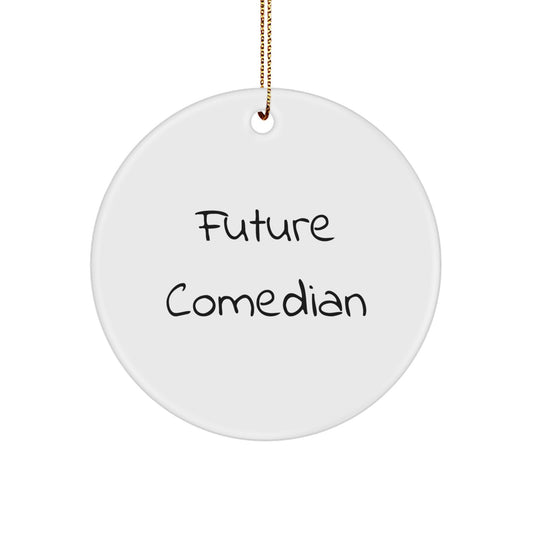 Funny Comedian Gifts from Friends to Future Comedian Men, Christmas Unique Circle Ornament, Inspirational Quote Gifts - Image 1