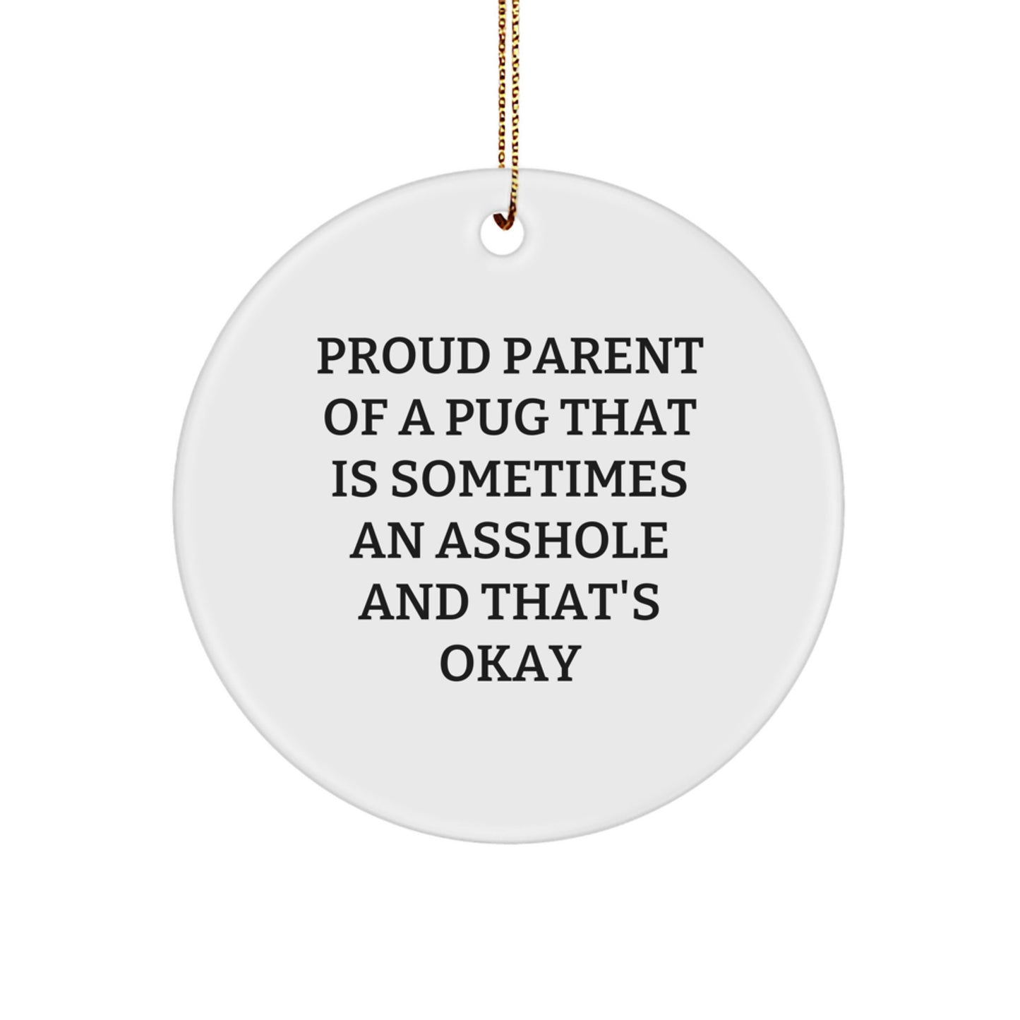 Funny Pug Dog Gifts for Friends from Proud Pug Parents - Circle Ornament for Christmas - Image 1