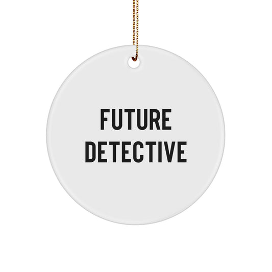 Funny Future Detective Gifts from Men for Men, Inspirational Circle Ornament, White Christmas Unique Gifts - Image 1