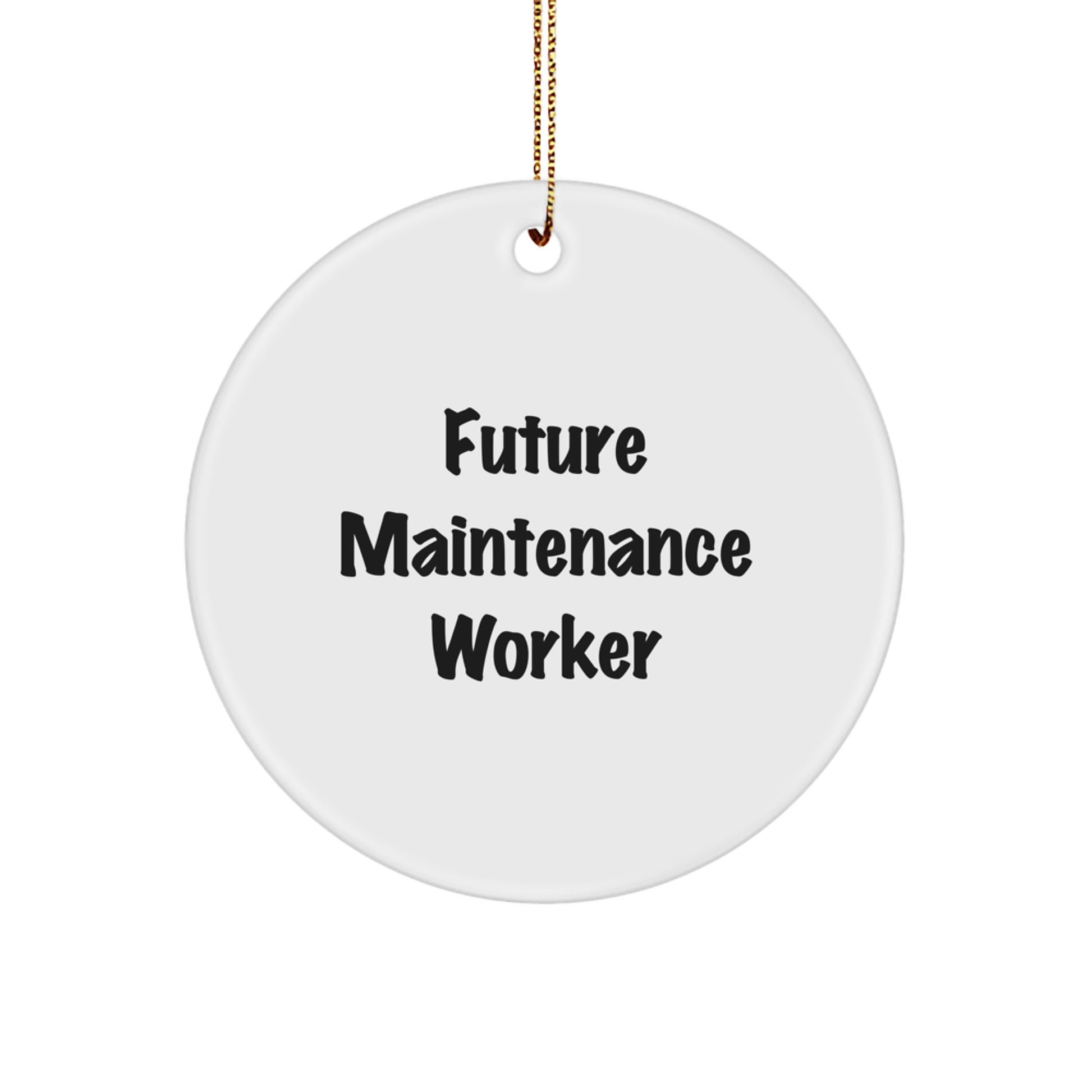 Funny Maintenance Worker Gift for Christmas 'Future Maintenance Worker' Circle Ornament from Friends - Image 1