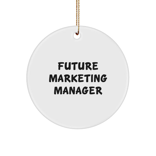 Funny Marketing Manager Gifts - Future Marketing Manager Circle Ornament, White, 2.75' Tall, Gifts from Friends, Gifts for Marketing Manager, Christmas Unique Gifts - Image 1