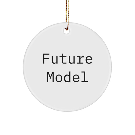 Funny Model Gifts from Friends for Christmas - White Circle Ornament Quote - Image 1