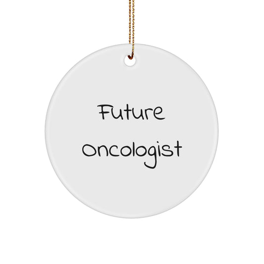 Funny Future Oncologist Gifts from Men to Women - Christmas Unique Circle Ornament for Oncologist Friends - Image 1