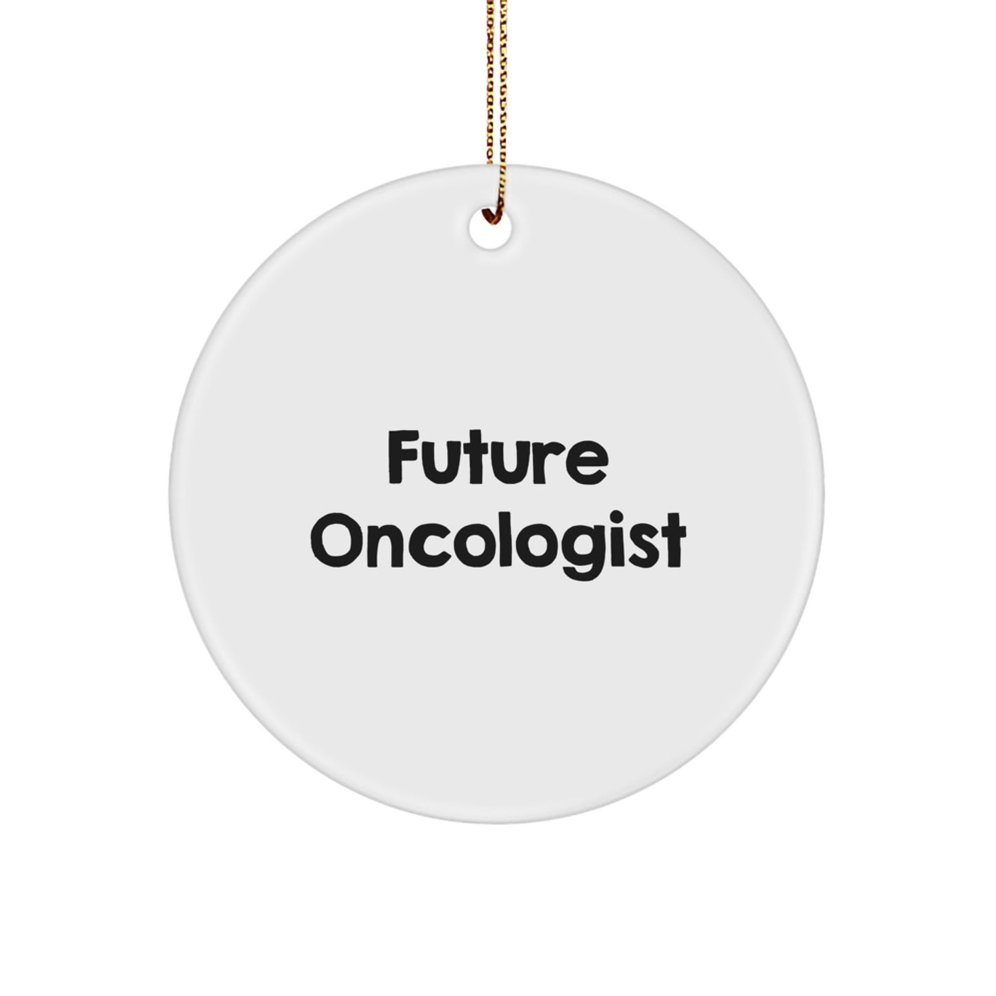 Funny Future Oncologist Gifts from Friends for Christmas Unique Circle Ornament - Image 1