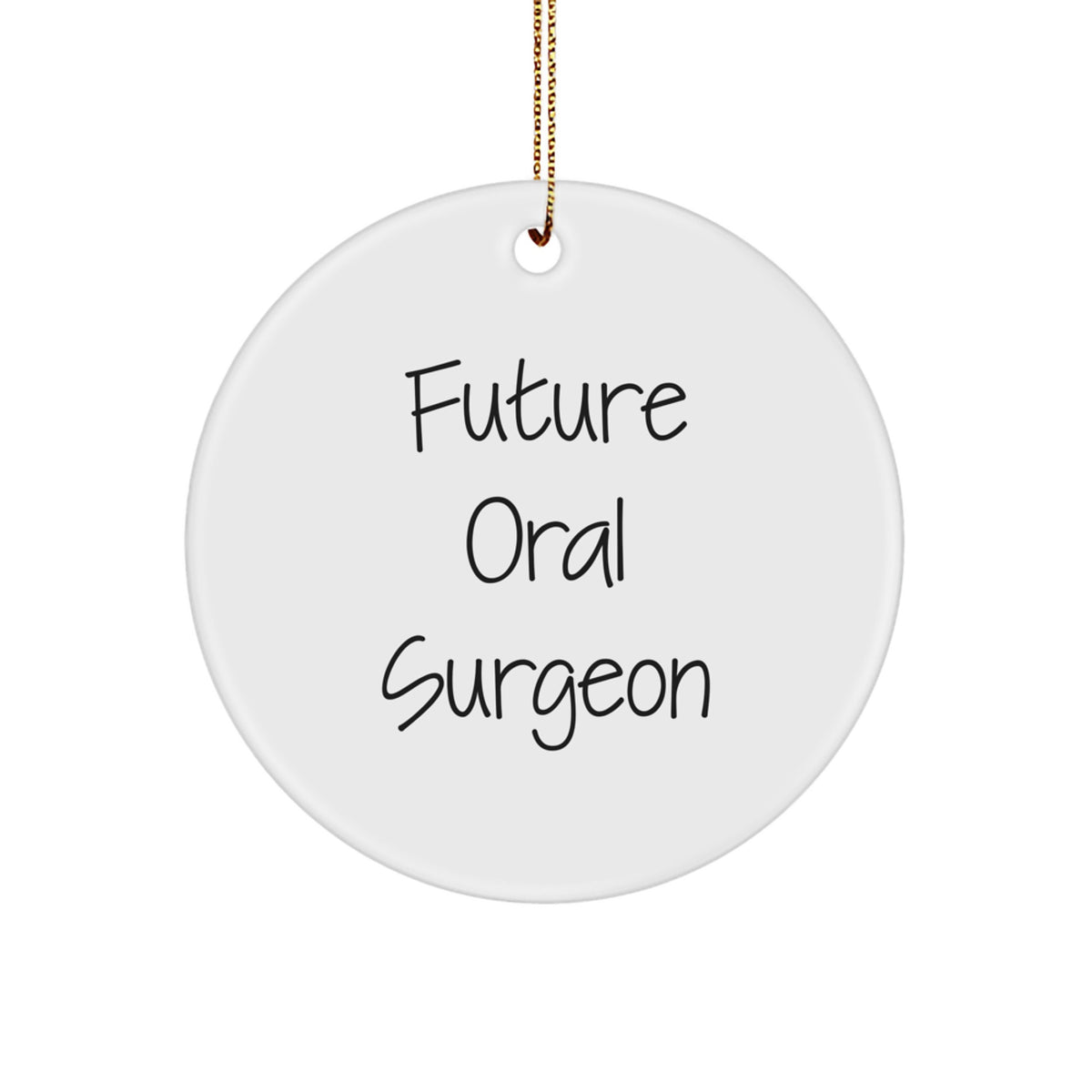 Funny Future Oral Surgeon Circle Ornament for Christmas Unique Gifts from Family - Image 1