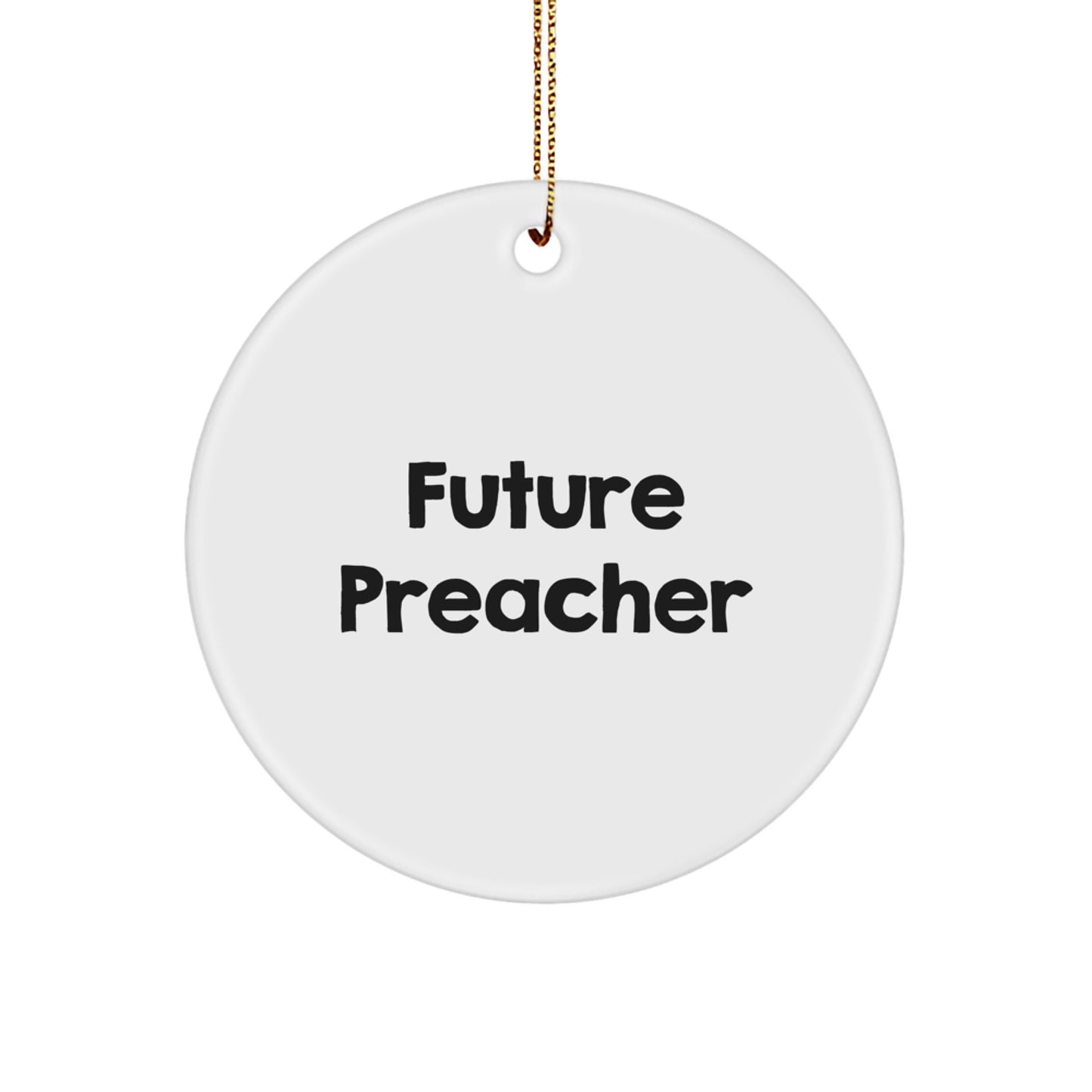 Funny Future Preacher Gifts for Men from Family - Circle Ornament for Preacher Enthusiasts, Unique Christmas Unique Gifts - Image 1